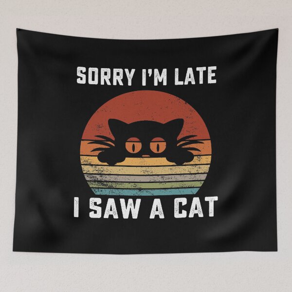 Item preview, Sorry Im Late I Saw A Cat retro vintage designed and sold by AnimaLovers.