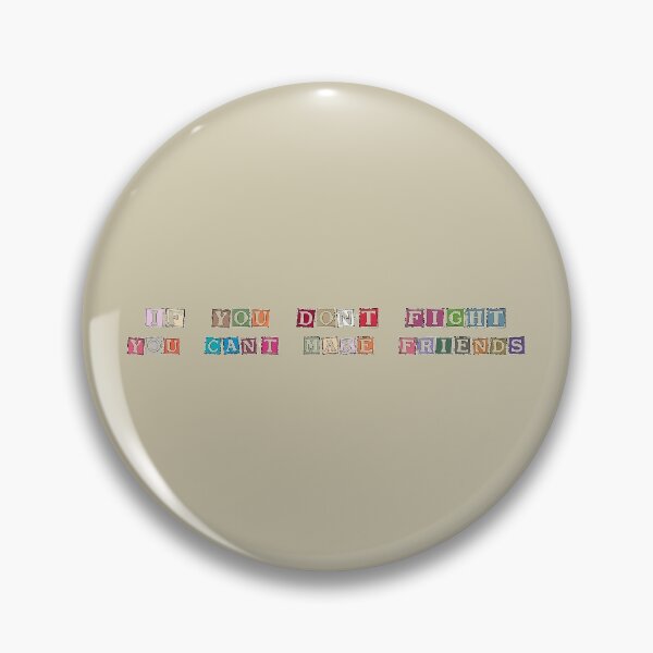 Item preview, "If you don't fight, you can't make friends." designed and sold by thechamppainter.