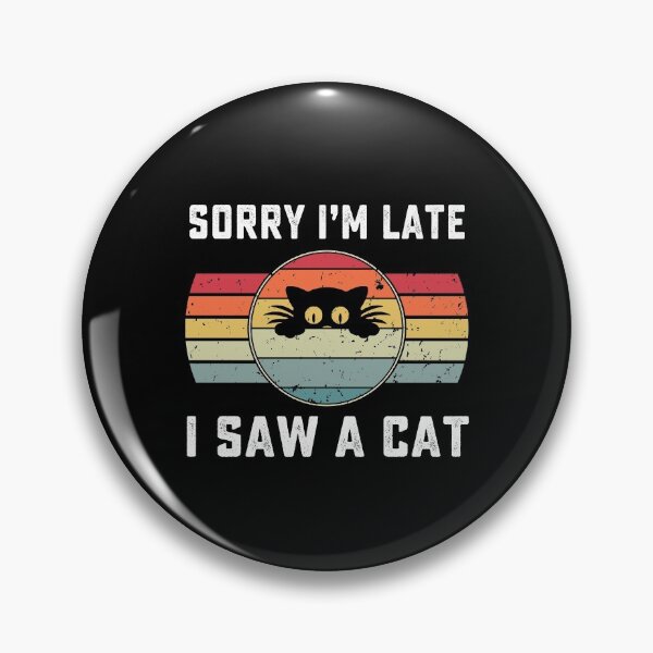 Item preview, Sorry Im Late I Saw A Cat retro vintage designed and sold by AnimaLovers.