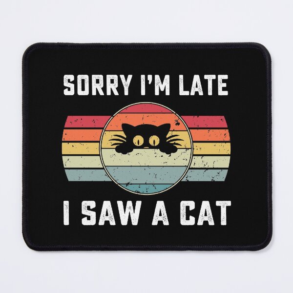 Item preview, Sorry Im Late I Saw A Cat retro vintage designed and sold by AnimaLovers.