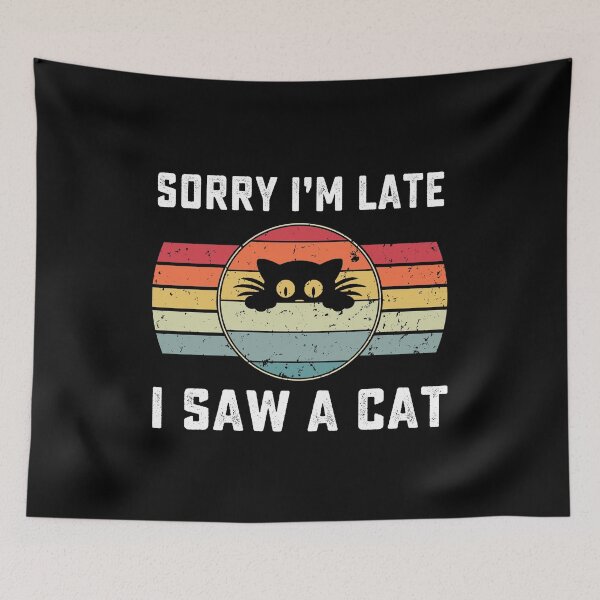 Item preview, Sorry Im Late I Saw A Cat retro vintage designed and sold by AnimaLovers.