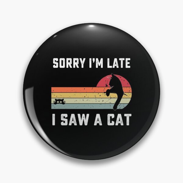 Item preview, Sorry Im Late I Saw A Cat retro vintage designed and sold by AnimaLovers.