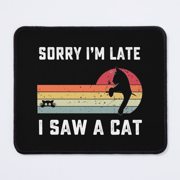 Item preview, Sorry Im Late I Saw A Cat retro vintage designed and sold by AnimaLovers.