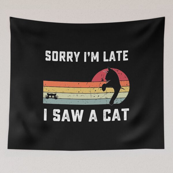 Item preview, Sorry Im Late I Saw A Cat retro vintage designed and sold by AnimaLovers.