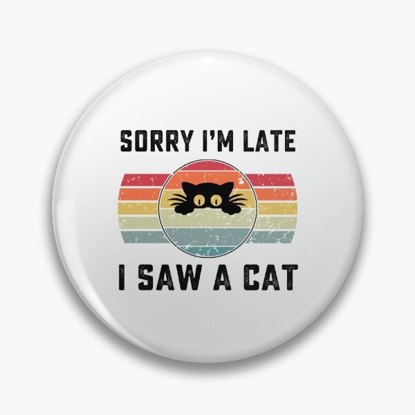 Item preview, Sorry Im Late I Saw A Cat retro vintage designed and sold by AnimaLovers.