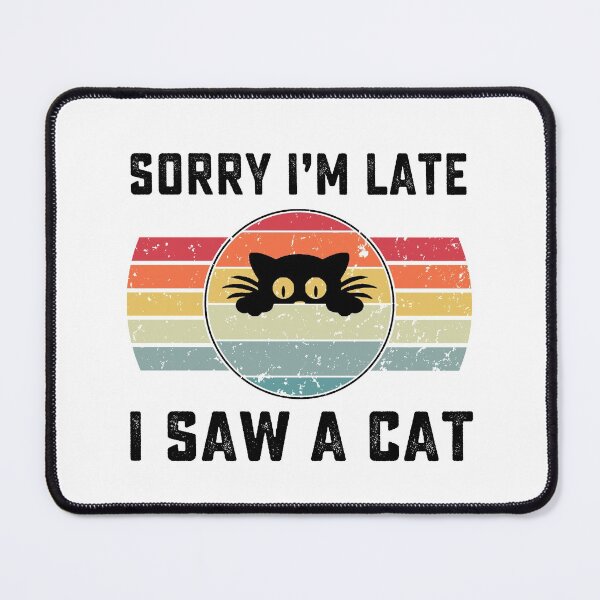 Item preview, Sorry Im Late I Saw A Cat retro vintage designed and sold by AnimaLovers.