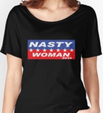 Nasty Woman T-Shirt - Hillary Women's Relaxed Fit T-Shirt