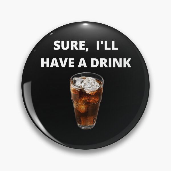 Item preview, Sure, I'll have a drink  designed and sold by Dreamingnewfie.