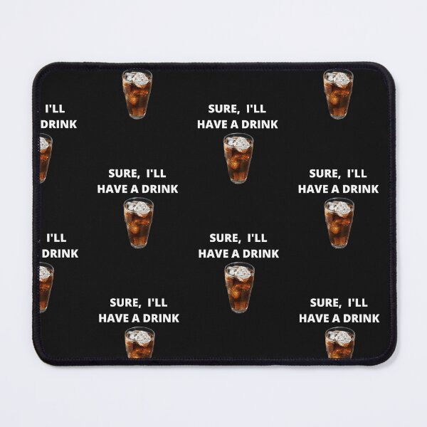 Item preview, Sure, I'll have a drink  designed and sold by Dreamingnewfie.
