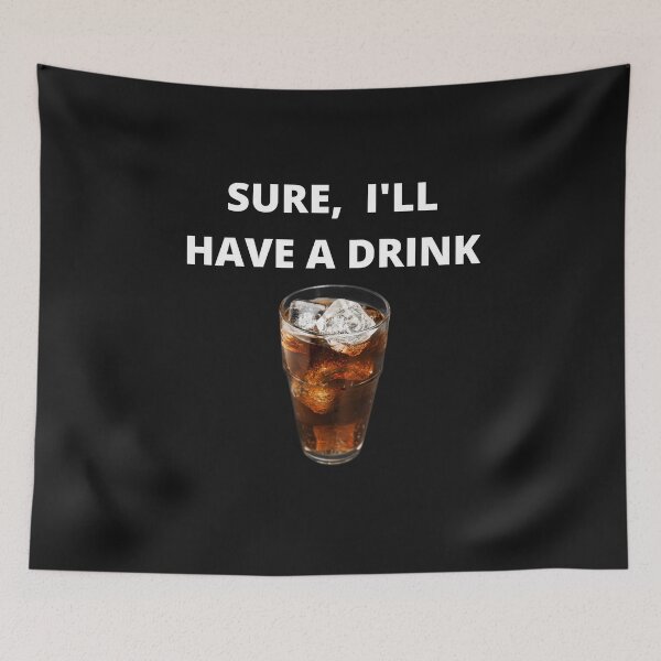 Item preview, Sure, I'll have a drink  designed and sold by Dreamingnewfie.