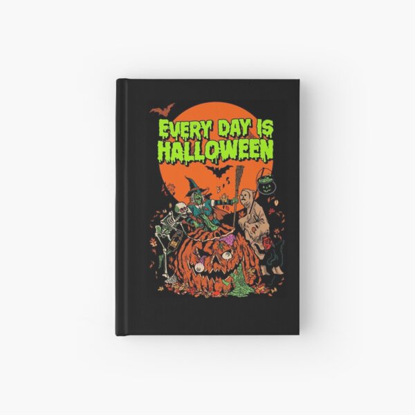 Every Day is Halloween Hardcover Journal