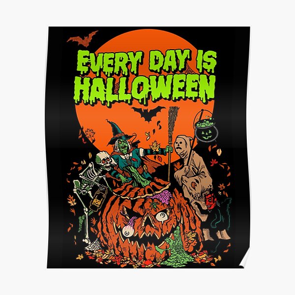 Every Day is Halloween Poster