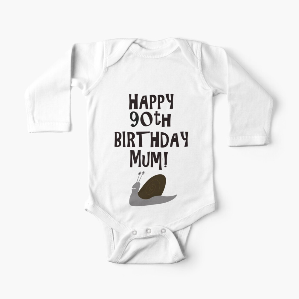 Happy 90th Birthday Mum Baby One Piece By Funkyworm Redbubble