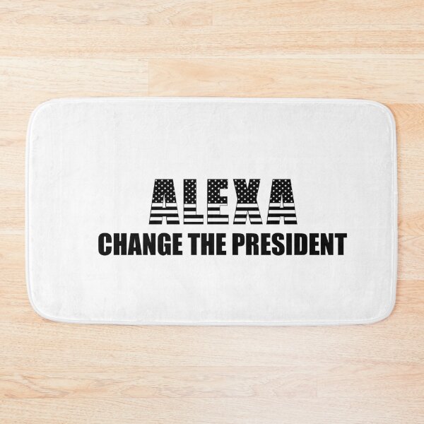 Item preview,  Alexa change the president  designed and sold by Designhub14.