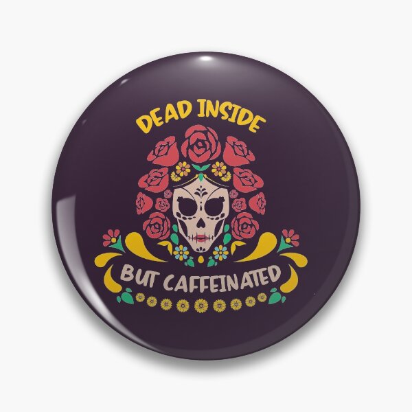 Item preview, Dead Inside But Caffeinated, Coffee love, Coffee designed and sold by graphic-genie.