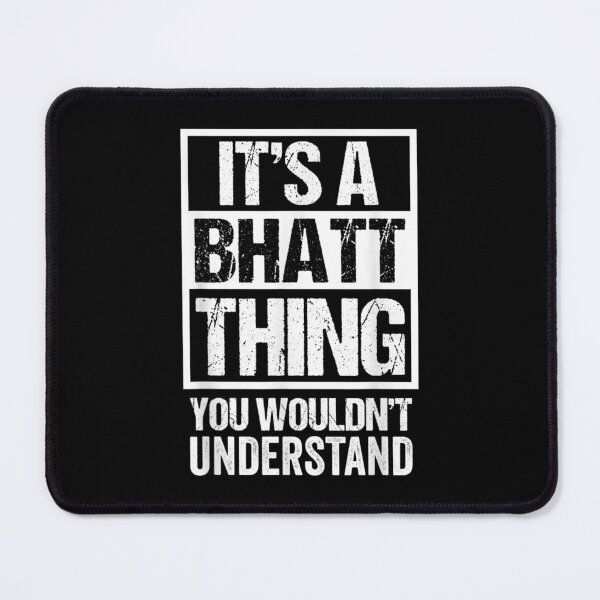 Item preview, Bhatt Thing Wouldnt Understand Surname Name designed and sold by donnagia.