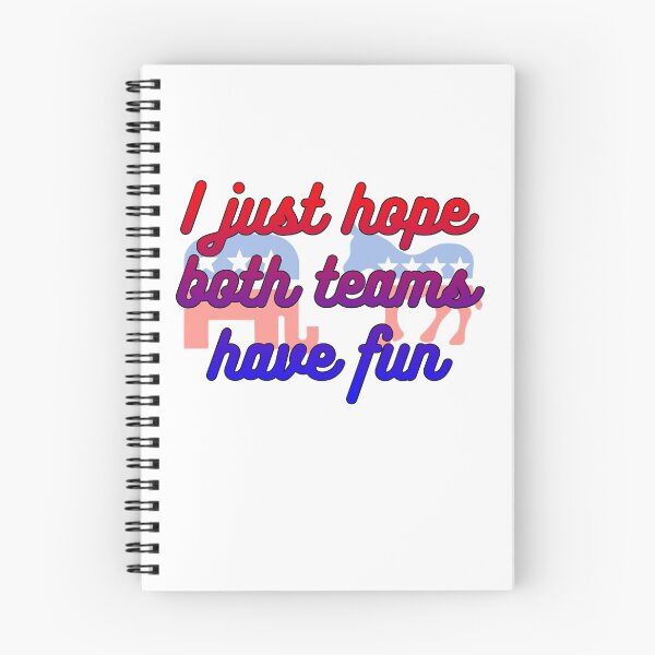 Item preview, I just hope both teams have fun, political humor, funny designed and sold by HazardPaay.