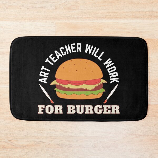 Item preview, Art Teacher Will Work For Burger designed and sold by 24FAHSION.