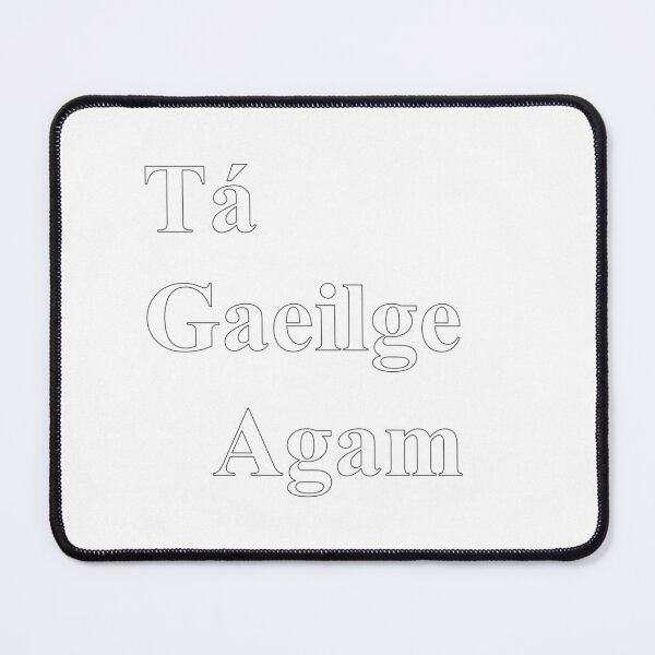 Item preview, Tá Gaeilge Agam designed and sold by JockDove.
