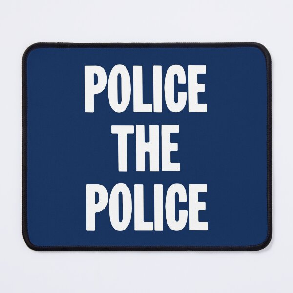 Item preview, Police the Police designed and sold by Good-Looking Corpse.