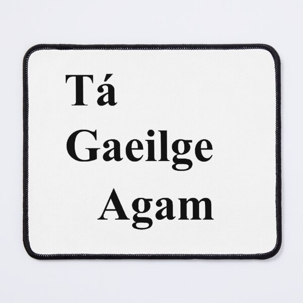 Artikelvorschau, Tá Gaeilge Agam entworfen und verkauft von JockDove.