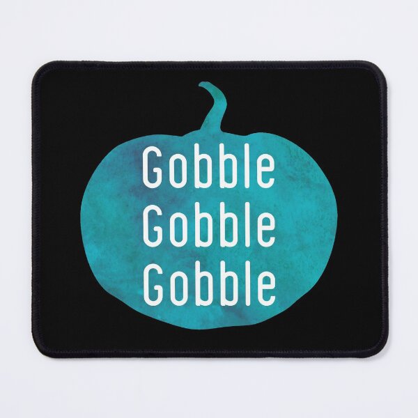 Item preview, Gobble Gobble Gobble designed and sold by lMonsterPlanetl.