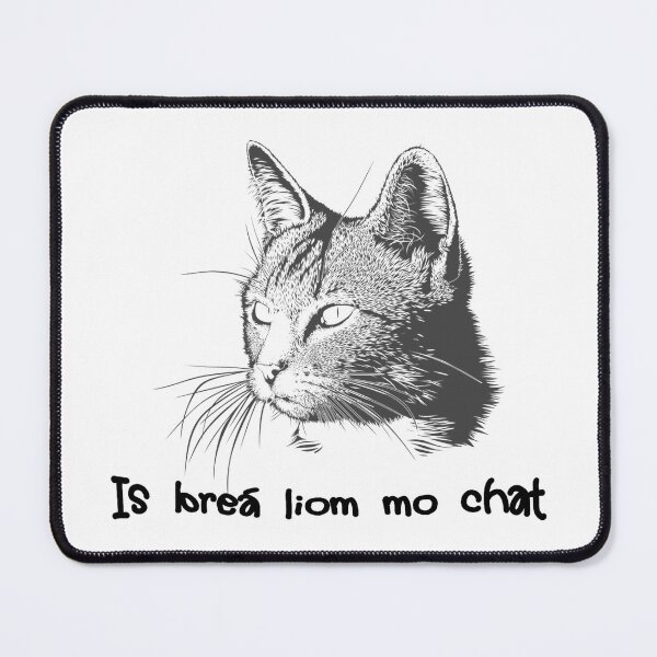 Item preview, Is breá liom mo chat  designed and sold by JockDove.