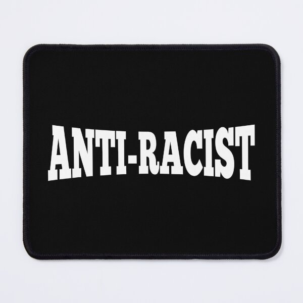 Item preview, Anti-Racist designed and sold by Good-Looking Corpse.