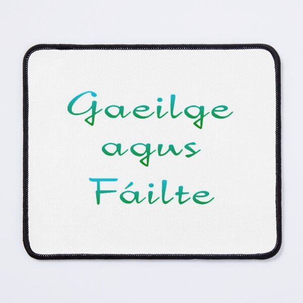 Item preview, Gaeilge agus fáilte designed and sold by JockDove.