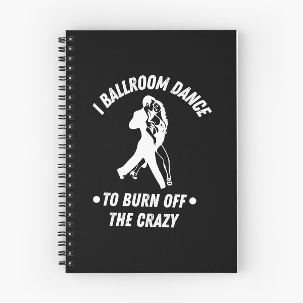 Item preview, i ballroom dance to burn off the crazy   designed and sold by jaidinfilo.
