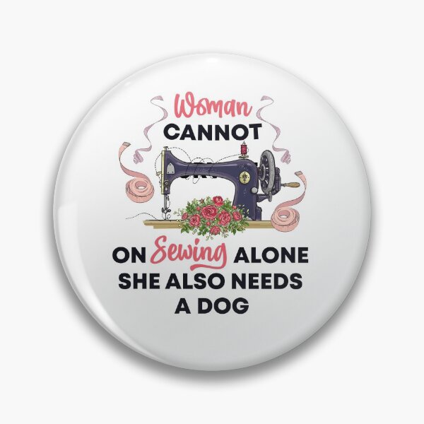 Item preview, " a woman cannot survive on Sewing Alone She Also Needs A Dog " Funny Gift For Quilting Lover designed and sold by Vibe by Flow.