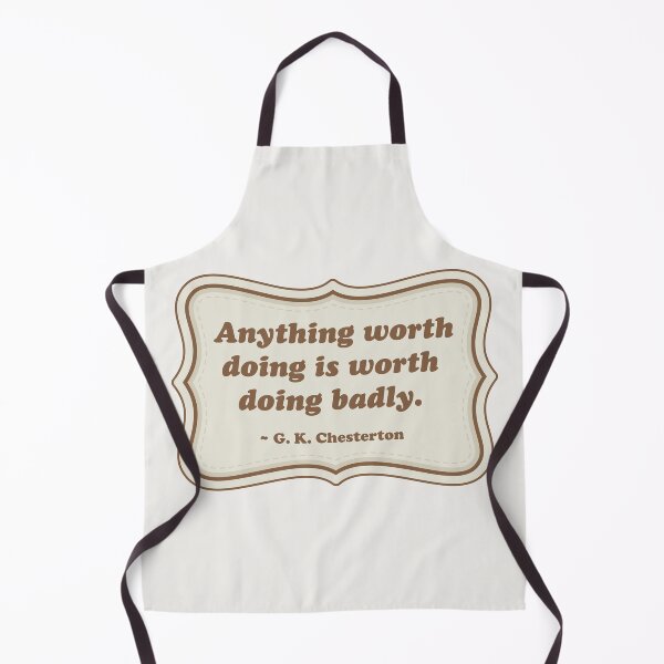 Item preview, Anything worth doing is worth doing badly. designed and sold by Robert Lynch.