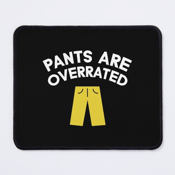 Item preview, Funny No Pants Shirt Pants Are Overrated designed and sold by emmanu38pre.