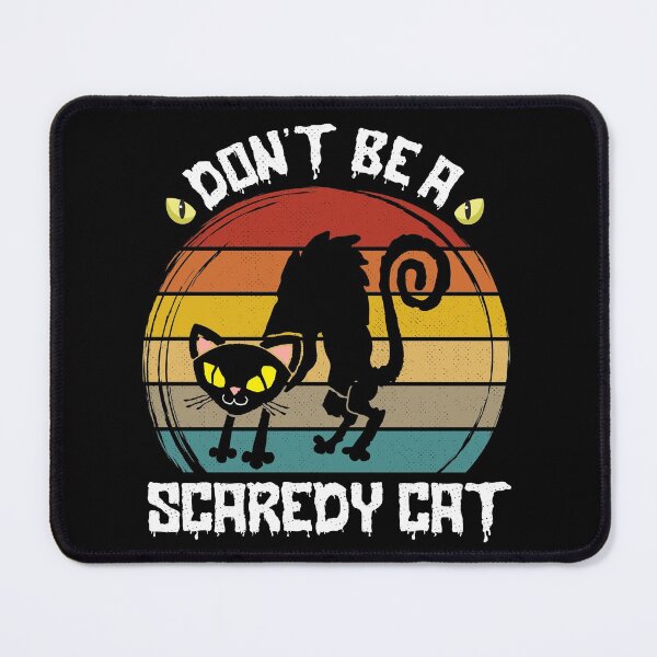 Colorful - Don't Be A Scaredy Cat - Black - Unisex - Cat Mouse Pad