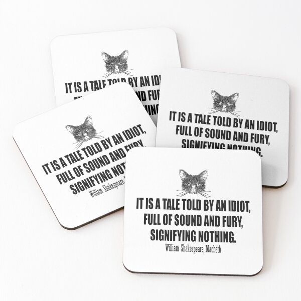 Item preview, It is a tale told by an idiot, full of sound and fury, signifying nothing. William Shakespeare, Macbeth. designed and sold by HermitAlley.