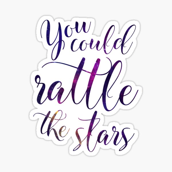 You Could Rattle The Stars Sarah J Maas Sticker For Sale By Merchedpillows Redbubble 