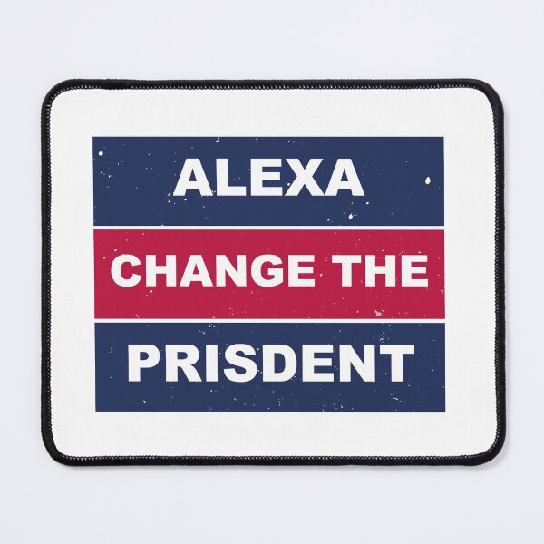 Item preview, Alexa Change The President designed and sold by Alisigner.