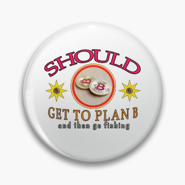 Item preview, Should Get To Plan B Bitcoin And Then Go Fishing designed and sold by uta917.