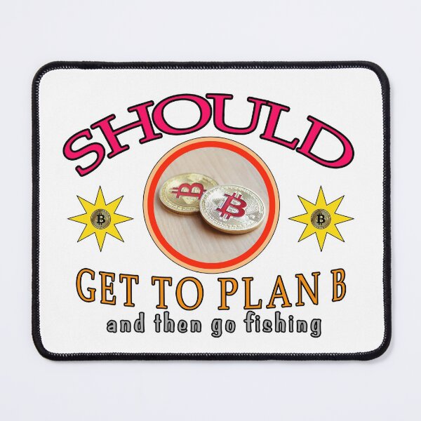 Item preview, Should Get To Plan B Bitcoin And Then Go Fishing designed and sold by uta917.