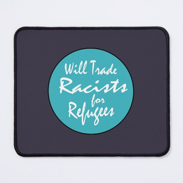 Item preview, Will Trade Racists for Refugees designed and sold by notasimp.