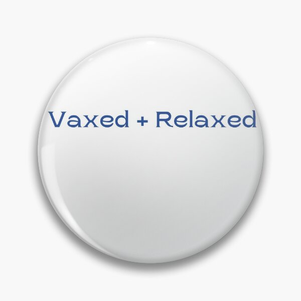 Item preview, vaxed and relaxed - get vaccinated - covid designed and sold by LaundrySalt.