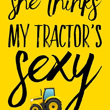 "she thinks my tractor’s sexy design" Sticker for Sale by RBiiilal