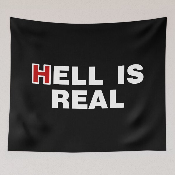 Item preview, Hell Is Real designed and sold by Hellbilly Designs.