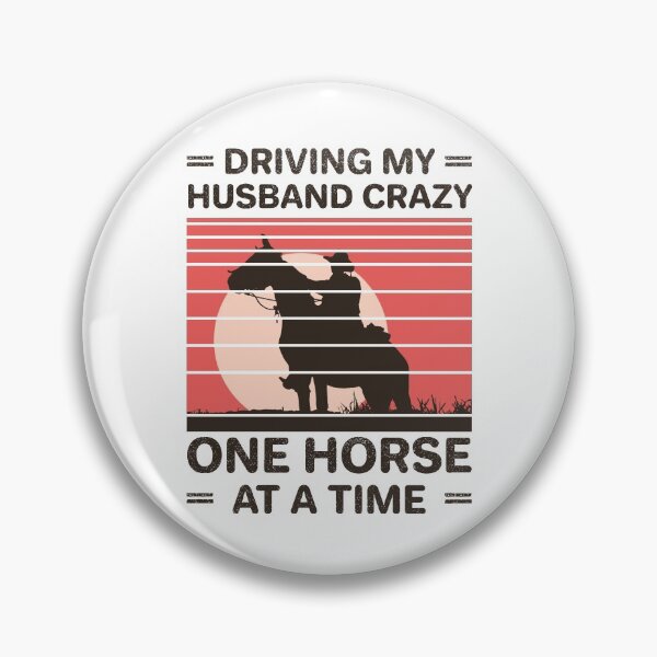 Item preview, Driving My Husband Crazy One Horse At A Time designed and sold by ProArtzilla.