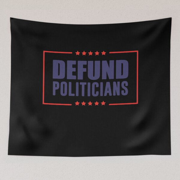 Item preview, Defund Politicians, Defund the Media, Anti Democrats, Defund Politicians, Libertarians designed and sold by KaraSisson.