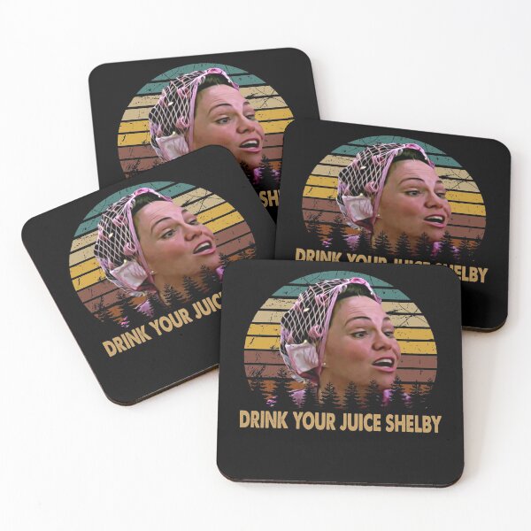 Item preview, Drink Your Juice Shelby - Vintage Steel Design Arts Magnolias Film designed and sold by PatriciaGlenn8.