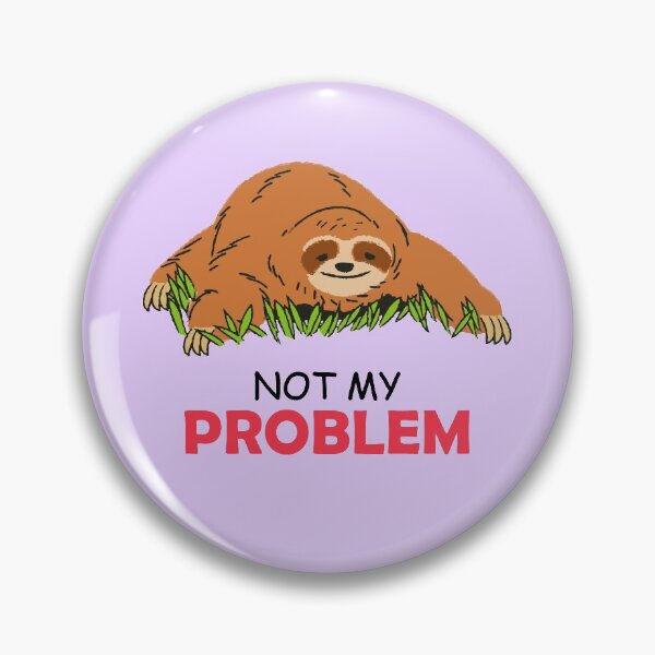 Item preview, Not my Problem designed and sold by notasimp.