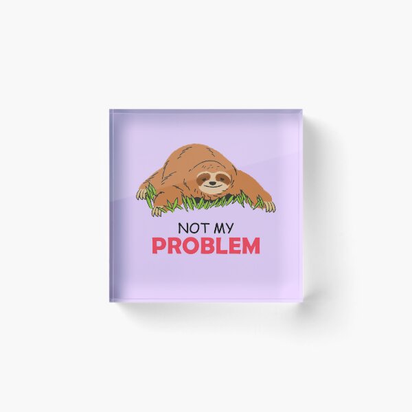 Item preview, Not my Problem designed and sold by notasimp.