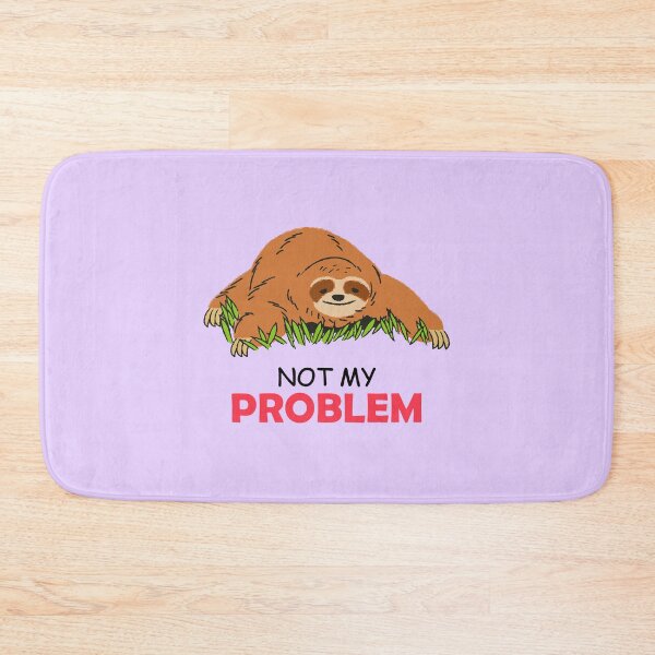 Item preview, Not my Problem designed and sold by notasimp.