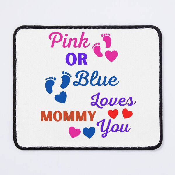 Item preview, Pink Or Blue Mommy Loves You designed and sold by BhavyaBathla.